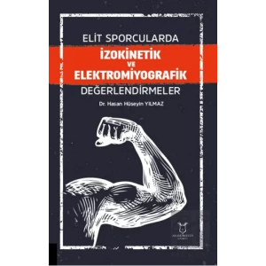 Elit Sporcularda İzokinetik ve Elektromiyografik Değerlendirmeler