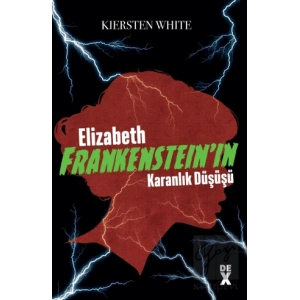 Elizabeth Frankenstein’ın Karanlık Düşüşü