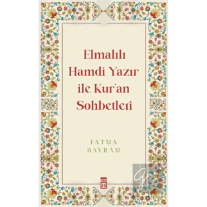 Elmalılı Hamdi Yazır ile Kuran Sohbetleri