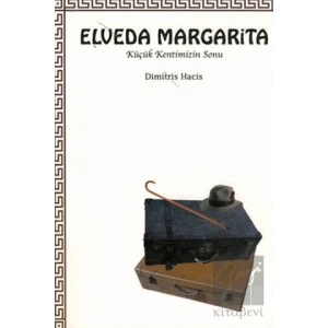 Elveda Margarita Küçük Kentimizin Sonu