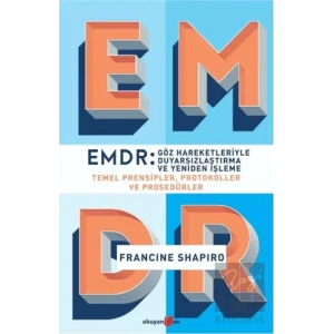 EMDR: Göz Hareketleriyle Duyarsızlaştırma ve Yeniden İşleme