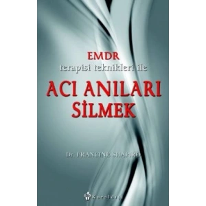 Emdr Terapisi Teknikleri ile Acı Anıları Silmek
