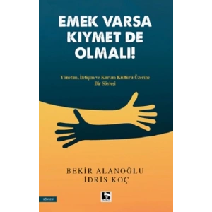 Emek Varsa Kıymet de Olmalı!