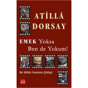 Emek Yoksa Ben de Yokum!