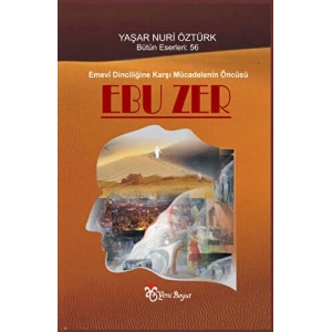 Emevi Dinciliğine Karşı Mücadelenin Öncüsü: Ebuzer