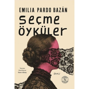 Emilia Pardo Bazán - Seçme Öyküler