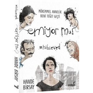 Emiyor mu? Mükemmel Annelik Beni Teğet Geçti