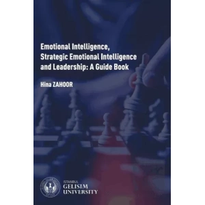 Emotional Intelligence Strategic Emotional Intelligence and Leadership: A Guide Book