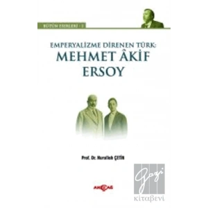 Emperyalizme Direnen Türk: Mehmet Akif Ersoy