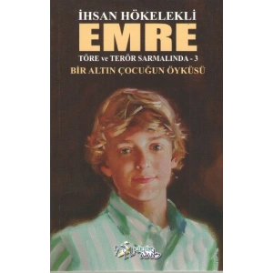 Emre - Töre ve Terör Sarmalında -3 Bir Altın Çocuğun Öyküsü