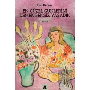 En Güzel Günlerini Demek Bensiz Yaşadın