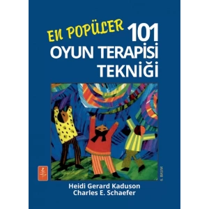 EN POPÜLER 101 OYUN TERAPİSİ TEKNİĞİ - 101 More Favorite Play Therapy Techniques