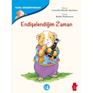 Endişelendiğim Zaman - Nasıl Hissediyorum?