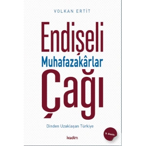 Endişeli Muhafazakarlar Çağı