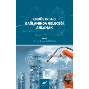 Endüstri̇ 4.0 Bağlamında Geleceği̇ Anlamak
