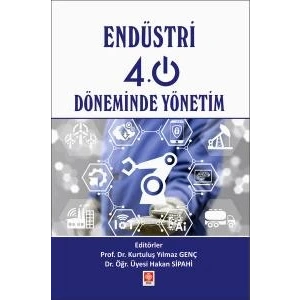 Endüstri 4.0 Döneminde Yönetim Kurtuluş Yılmaz Genç