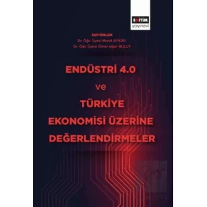 Endüstri 4.0 ve Türkiye Ekonomisi Üzerine Değerlendirmeler