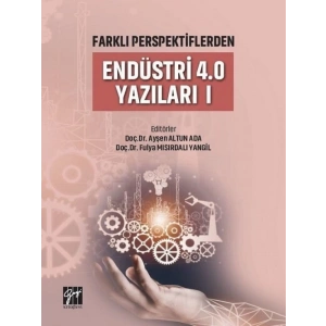 Endüstri 4.0 Yazıları I - Doç. Dr. Ayşen Altun Ada, Doç. Dr. Fulya Mısırdalı Yangil