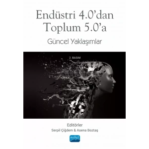 Endüstri 4.0’dan Toplum 5.0’a Güncel Yaklaşımlar