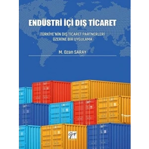Endüstri İçi Dış Ticaret - Türkiyenin Dış Ticaret Partnerleri Üzerine Bir Uygulama