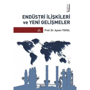 Endüstri İlişkileri ve Yeni Gelişmeler 9.BASKI