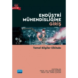 ENDÜSTRİ MÜHENDİSLİĞİNE GİRİŞ - Temel Bilgiler Elkitabı