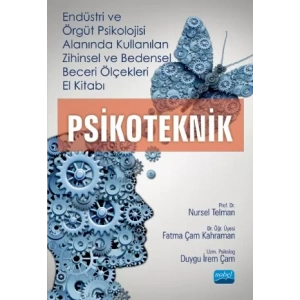 Endüstri ve Örgüt Psikolojisi Alanında Kullanılan ZİHİNSEL ve BEDENSEL BECERİ ÖLÇEKLERİ El Kitabı - PSİKOTEKNİK