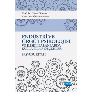 Endüstri ve Örgüt Psikolojisi ve İlişkili Alanlarda Kullanılan Ölçekler Başvuru Kitabı