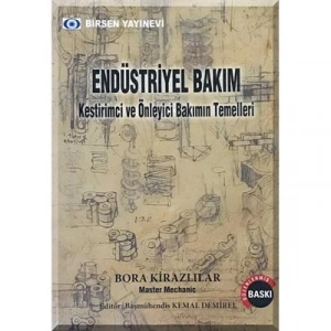 Endüstriyel Bakım: Kestirimci Bilimin Temelleri / Bora Kirazlılar