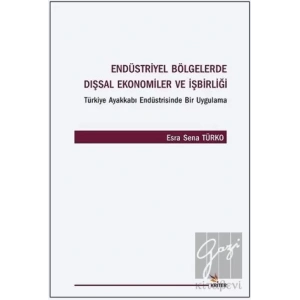 Endüstriyel Bölgelerde Dışsal Ekonomiler ve İşbirliği