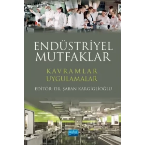 ENDÜSTRİYEL MUTFAKLAR Kavramlar - Uygulamalar