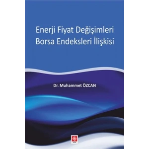 Enerji Fiyat Değişimleri Borsa Endeksleri İlişkisi Muhammet Özcan