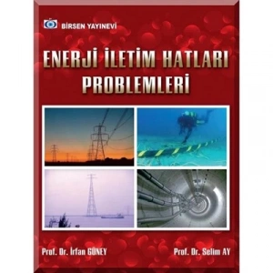 Enerji İletim Hatları Problemleri / Prof. Dr. İrfan Güney - Prof. Dr. Selim Ay