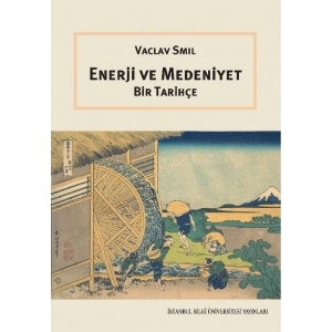 Enerji ve Medeniyet: Bir Tarihçe