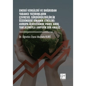 Enerji Vergileri Ve Doğrudan Yabancı Yatırımların Çevresel Sürdürülebilirlik Üzerindeki Dinamik Etkileri: Avrupa Ülkelerinde Panel Ardl Yaklaşımıyla Ampirik Bir Analiz