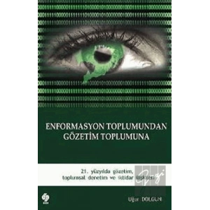 Enformasyon Toplumundan Gözetim Toplumuna