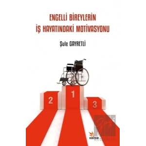 Engelli Bireylerin İş Hayatındaki Motivasyonu