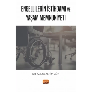 Engellilerin İstihdamı ve Yaşam Memnuniyeti