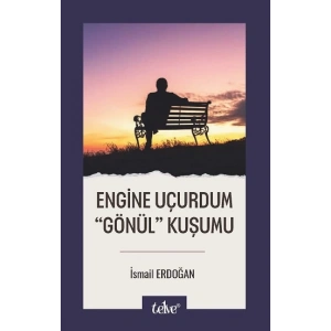Engine Uçurdum  “Gönül” Kuşumu