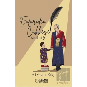 Entariden Cübbeye Anılar