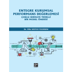 Entegre Kurumsal Performans Değerlemesi Çoklu Sermaye Temelli Bir Model Önerisi - Dr. Filiz Mutlu Yıldırım