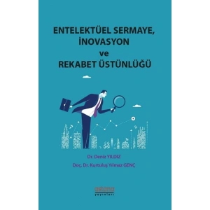 Entelektüel Sermaye, İnovasyon ve Rekabet Üstünlüğü