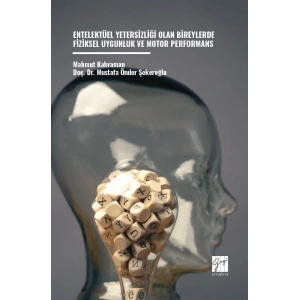 Entelektüel Yetersizliği Olan Bireylerde Fiziksel Uygunluk Ve Motor Performans