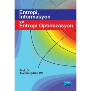 Entropi, İnformasyon ve Entropi Optimizasyon