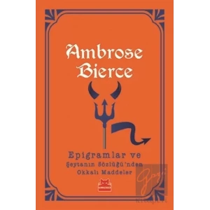 Epigramlar ve Şeytanın Sözlüğünden Okkalı Maddeler