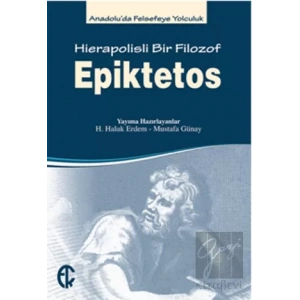 Epiktetos - Hierapolisli Bir Filozof