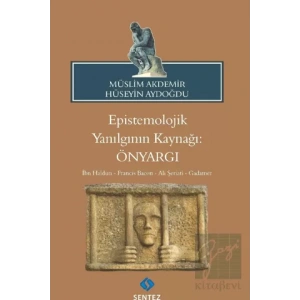 Epistemolojik Yanılgının Kaynağı: Önyargı
