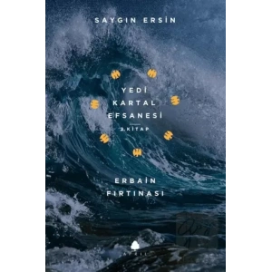 Erbain Fırtınası - Yedi Kartal Efsanesi 2. Kitap