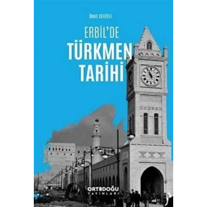 Erbil Türkmen Tarihi-Ümit Cevzeli