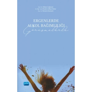 Ergenlerde Alkol Bağımlılığı (Görüşmelerle)